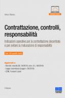  Contrattazione, controlli, responsabilità Indicazioni operative per la contrattazione decentrata e per evitare la maturazione di responsabilità 