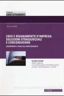 Crisi e risanamento d'impresa. Soluzioni stragiudiziali e concordatarie. Adempimenti e ruoli del professionista 2016