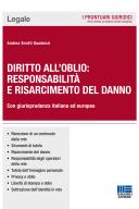 Diritto all'oblio: responsabilità e risarcimento del danno 2017