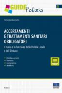  Accertamenti e trattamenti sanitari obbligatori Il ruolo e la funzione della Polizia Locale e del Sindaco