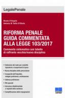  Riforma penale guida commentata alla Legge 103/2017  2017