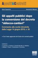  Gli appalti pubblici dopo la conversione del decreto “sblocca-cantieri” Commento alle novità introdotte dalla Legge 14 giugno 2019, n. 55